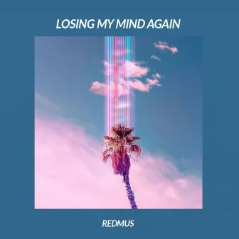 Losing My Mind Again by Garage Music