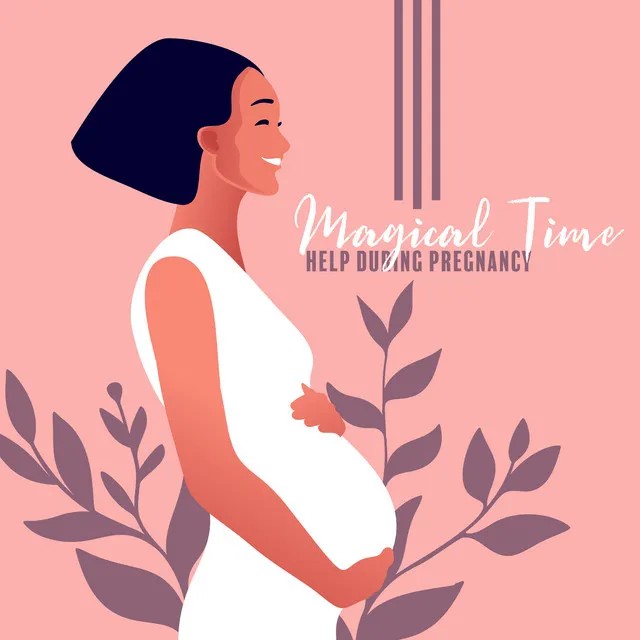 Help During Pregnancy: Magical Time, Feel Inner Peace, Slow Inhale & Exhale