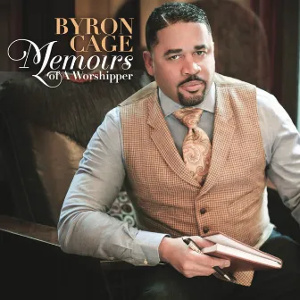 Memoirs Of A Worshipper by Byron Cage