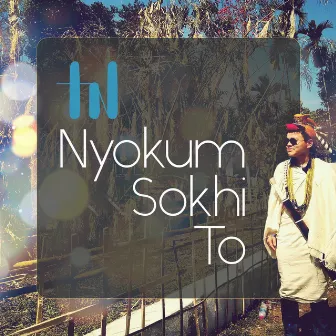 Nyokum Sokhi To (Lets celebrate Nyokum) - Single by Takar Nabam