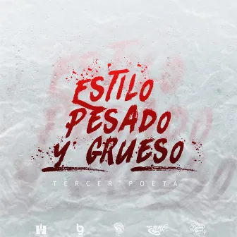 Estilo Pesado y Grueso by Tercer Poeta