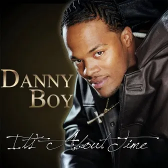 It's About Time by Danny Boy