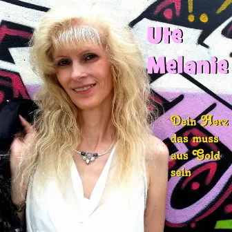 Dein Herz das muss aus Gold sein by Ute Melanie