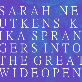 Into the Great Wide Open by Sarah Neutkens