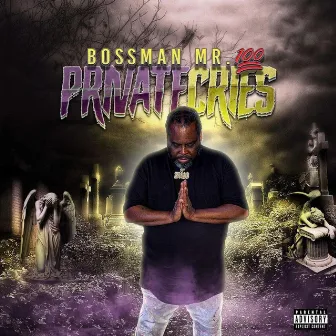 Private Cries by BossMan MR100