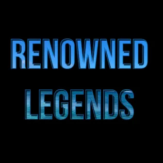 Renowned Legendz by Renowned Days