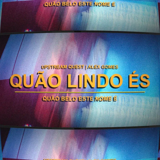 Quão Lindo És (Quão Belo Este Nome É)