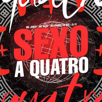 Sexo a Quatro by MC KAIQUE DA SUL