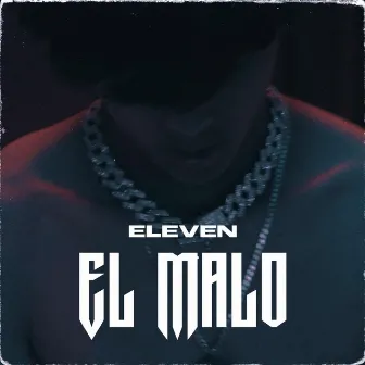 El Malo by Eleven 11