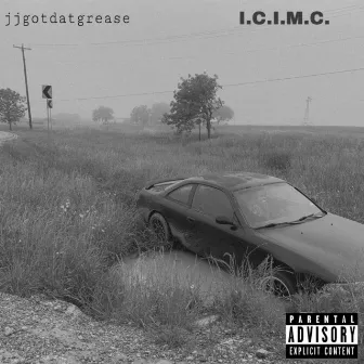 I.C.I.M.C. by Jjgotdatgrease