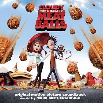 Cloudy with a Chance of Meatballs (Original Motion Picture Soundtrack) by Mark Mothersbaugh