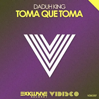 Toma Que Toma by Daduh King