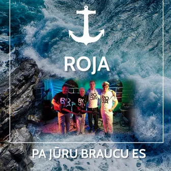 Pa jūru braucu es by Roja