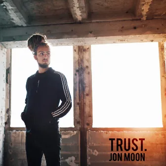 TRUST. by Jon Moon