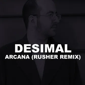 Arcana (Rusher Remix) by Desimal