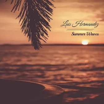 Summer Waves by Luis Hermandez