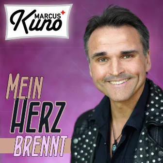 Mein Herz brennt by Marcus Kuno