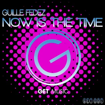 Now Is the Time by Guille Fedez