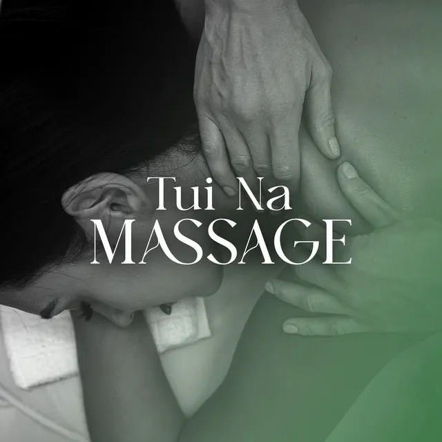 Tui Na Massage: Peaceful Music for Relaxation and a General Sense of Balance