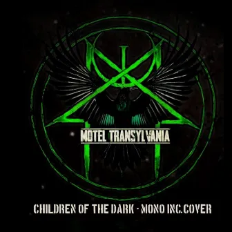 Children of the Dark by Motel Transylvania