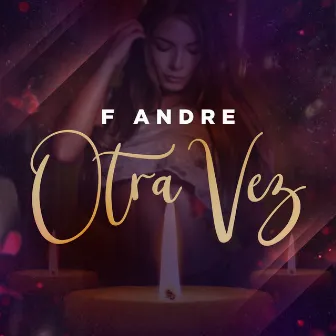 Otra Vez by F-Andre