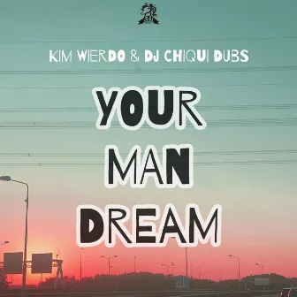 Your Man Dream by Kim Wierdo