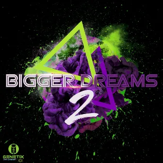 Bigger Dreams 2 by Genetix Tha Chemist