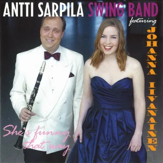 She's Funny That Way (feat. Johanna Iivanainen) by Antti Sarpila Swing Band