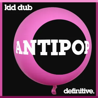 Antipop EP by Kid Dub