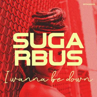 I wanna be down (Remix) by SugarBus