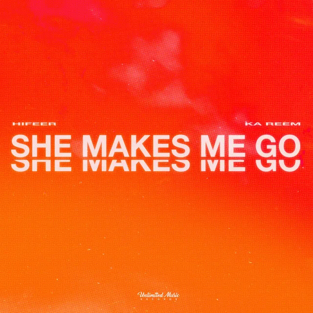 She Makes Me Go