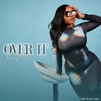 Over It by Kim Petite