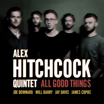 All Good Things by Alex Hitchcock