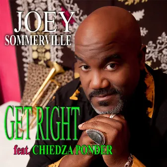 Get Right (feat. Chiedza Ponder) by Joey Sommerville