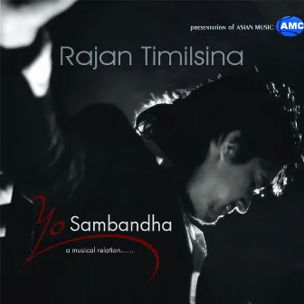 Yo Sambandha by Rajan Timilsina