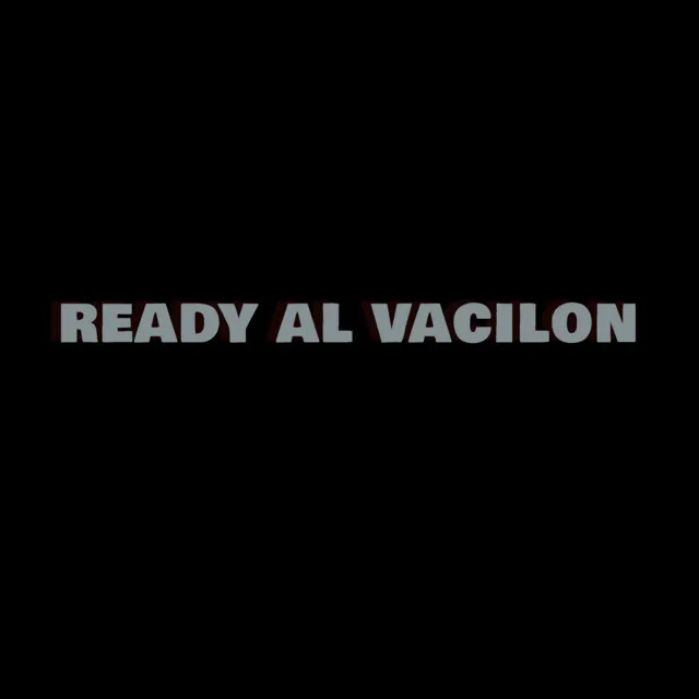 Ready Al Vacilon