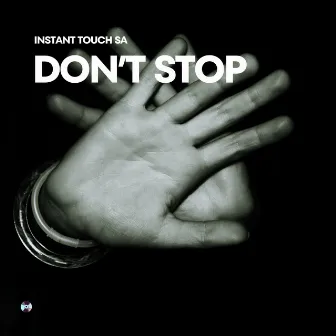 Don't Stop by Instant Touch SA