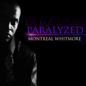 Paralyzed (Reloaded) by Montreal Whitmore