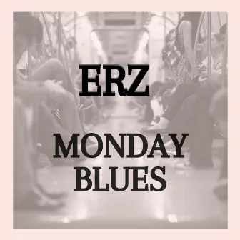 Monday Blues by Erz