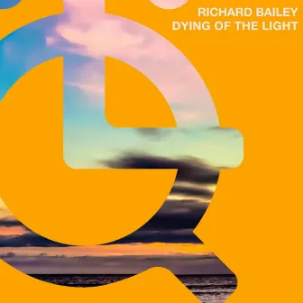 Dying of the Light by Richard Bailey