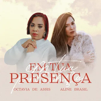 Em Tua Presença by Octavia de Assis