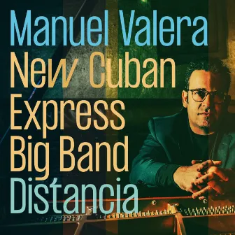 Distancia by Manuel Valera New Cuban Express Big Band