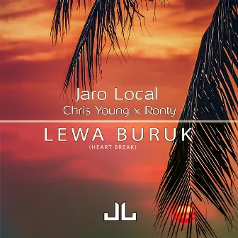 Lewa Buruk (Heart Break) by Jaro Local