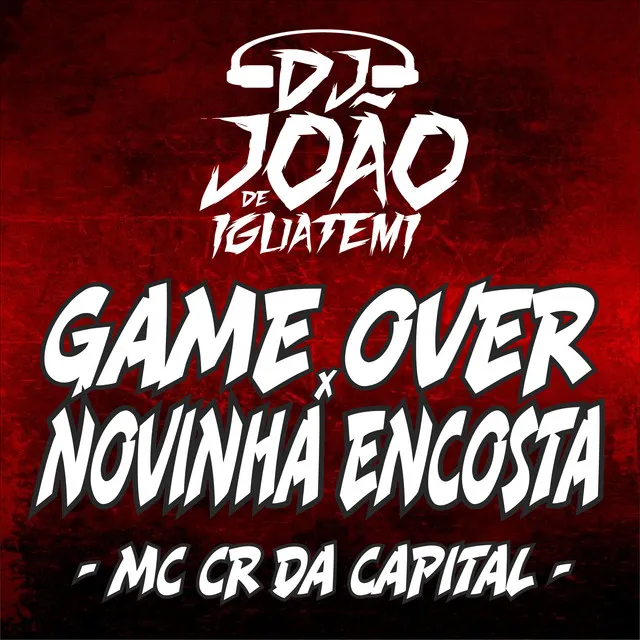 GAME OVER X NOVINHA ENCOSTA