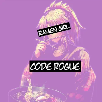 Ramen Girl by Code Rogue