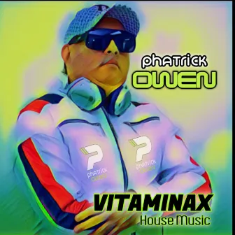 VITAMINAX by PHATRICK OWEN