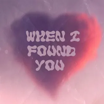 When I Found You by Alyssa Keen