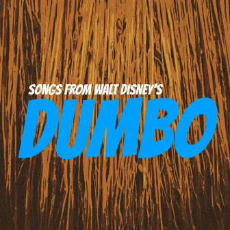 Songs from Walt Disney's 'Dumbo' by Ned Washington