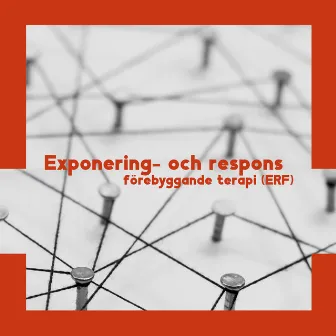 Exponering- och respons förebyggande terapi (ERF) – Exposure and Response Prevention Therapy (ERP) by Avslappning ljud klubb