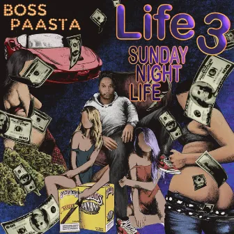 L.I.F.E. 3: Sunday Night Life by Boss Paasta